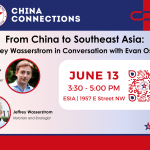 China Connections – From China to Southeast Asia: Jeffrey Wasserstrom in Conversation with Evans Osnos
