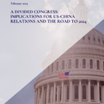 A Divided Congress: Implications for US-China Relations and the Road to 2024