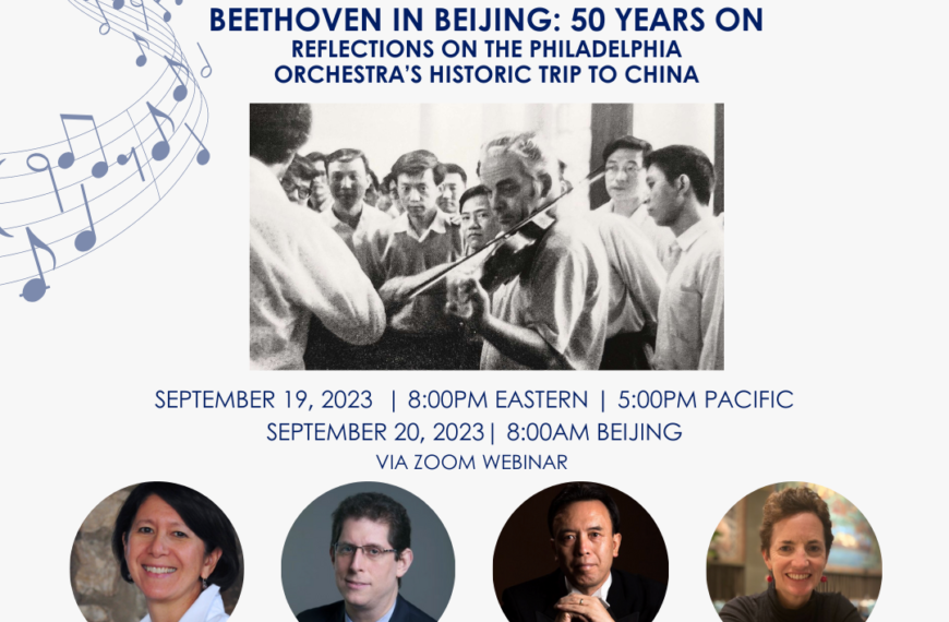 Beethoven in Beijing: 50 Years on Reflections on the Philadelphia Orchestra’s Historic Trip to China