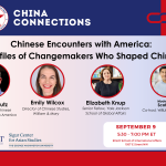 China Connections – Chinese Encounters with America: Profiles of Changemakers Who Shaped China 