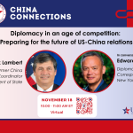 China Connections – Diplomacy in an Age of Competition: Preparing for the Future of US-China Relations