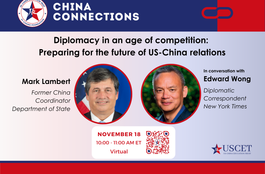 China Connections – Diplomacy in an Age of Competition: Preparing for the Future of US-China Relations