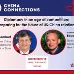Event Recap: China Connections – Diplomacy in an age of competition: Preparing for the future of U.S.-China relations